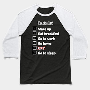 To do list Baseball T-Shirt